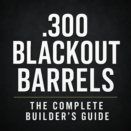 Featured image for “.300 Blackout Barrels | The Complete Builder’s Guide”